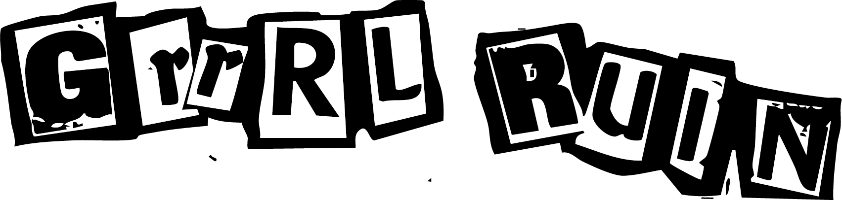 GRRRL RUIN — the wordmark, cut from magazine letters and digitised
